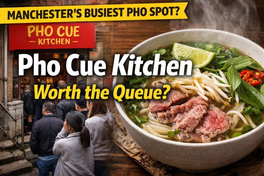 Pho Cue Kitchen: Chinatown’s busiest pho spot, actually worth the queue? Pho Cue Kitchen