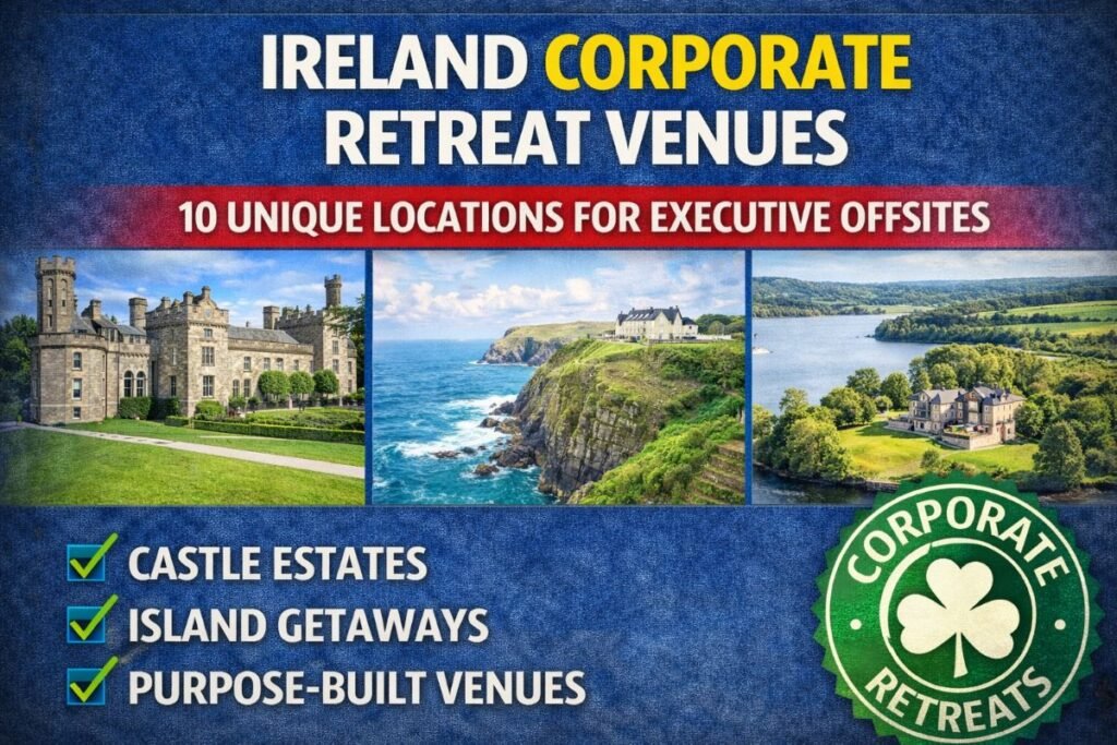 10 Unique Irish Venues for Corporate Retreats Corporate Retreats